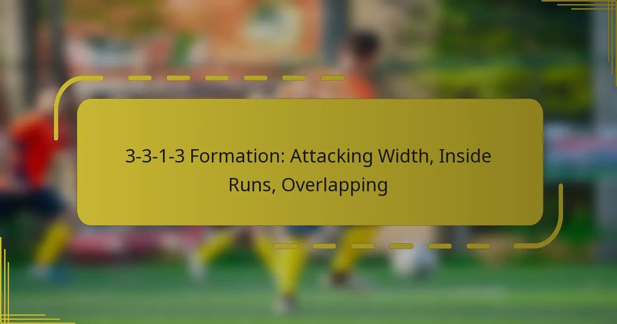 3-3-1-3 Formation: Attacking Width, Inside Runs, Overlapping