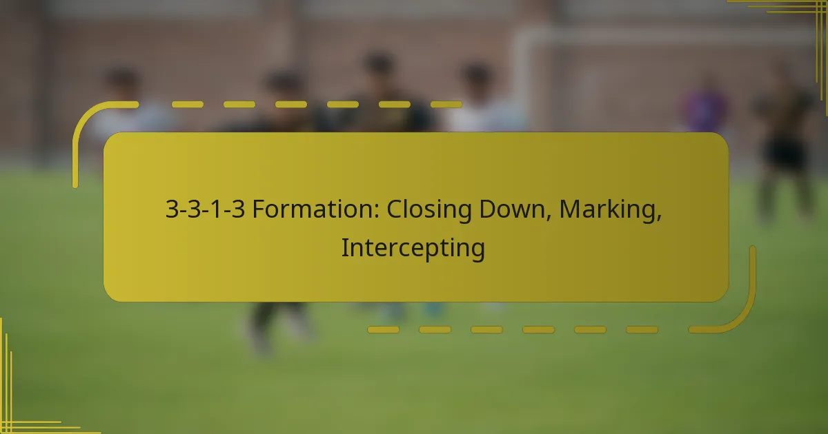 3-3-1-3 Formation: Closing Down, Marking, Intercepting