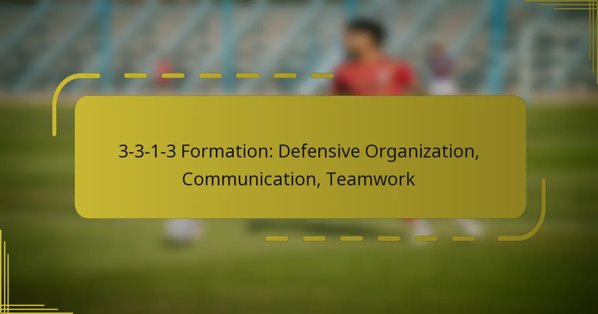 3-3-1-3 Formation: Defensive Organization, Communication, Teamwork
