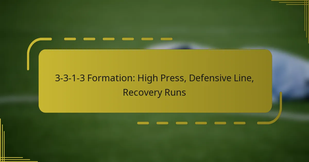 3-3-1-3 Formation: High Press, Defensive Line, Recovery Runs