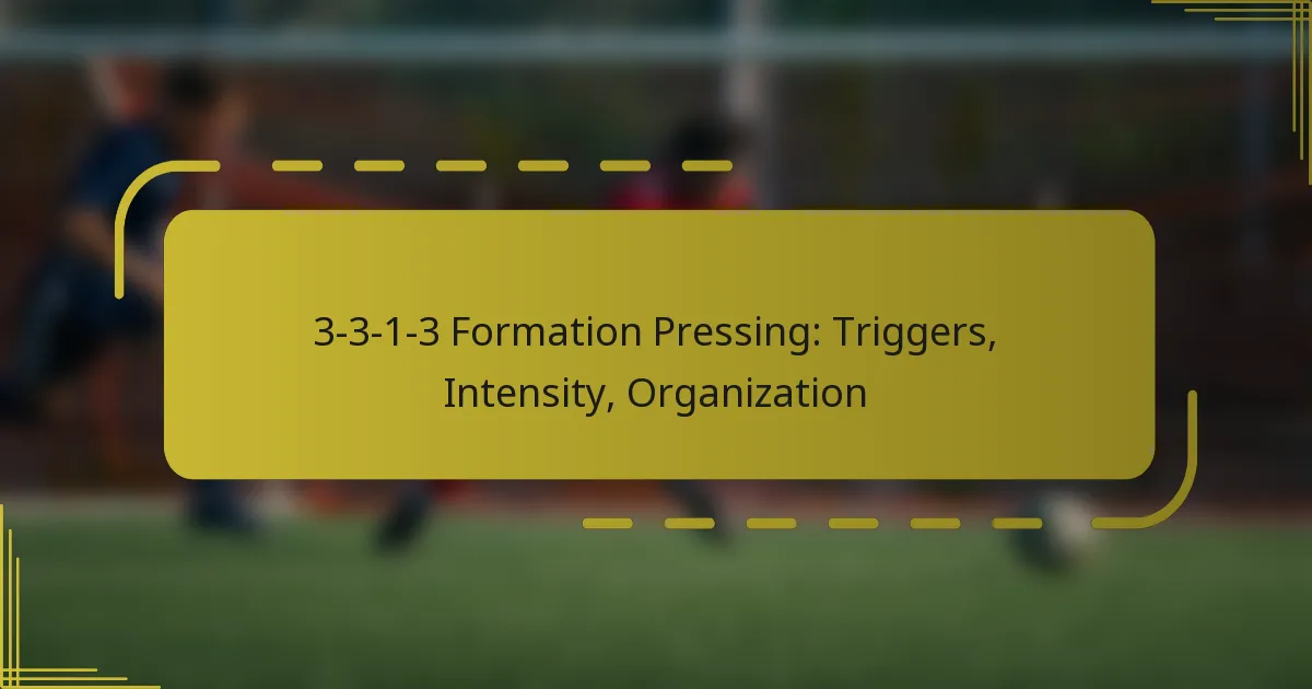 3-3-1-3 Formation Pressing: Triggers, Intensity, Organization