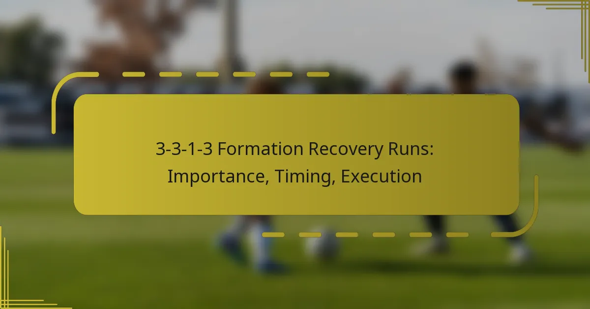 3-3-1-3 Formation Recovery Runs: Importance, Timing, Execution