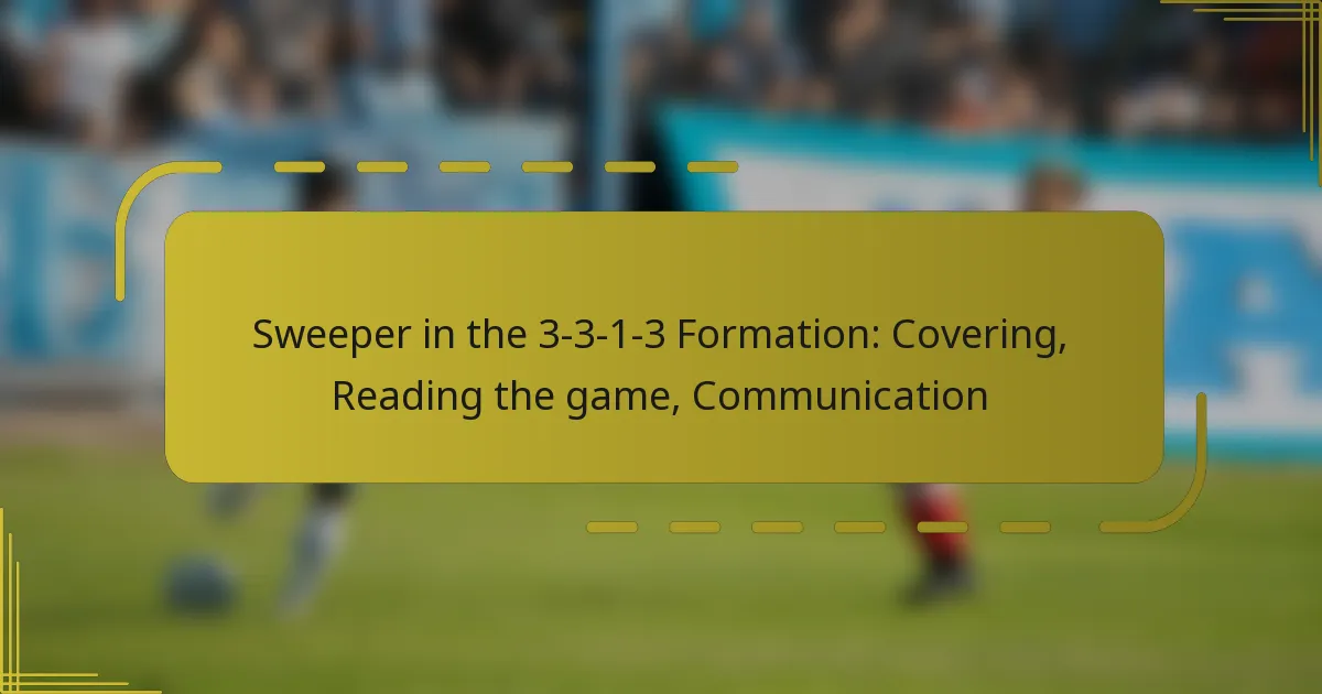 Sweeper in the 3-3-1-3 Formation: Covering, Reading the game, Communication
