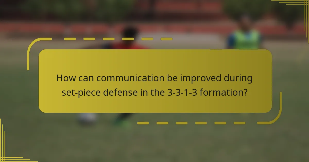 How can communication be improved during set-piece defense in the 3-3-1-3 formation?