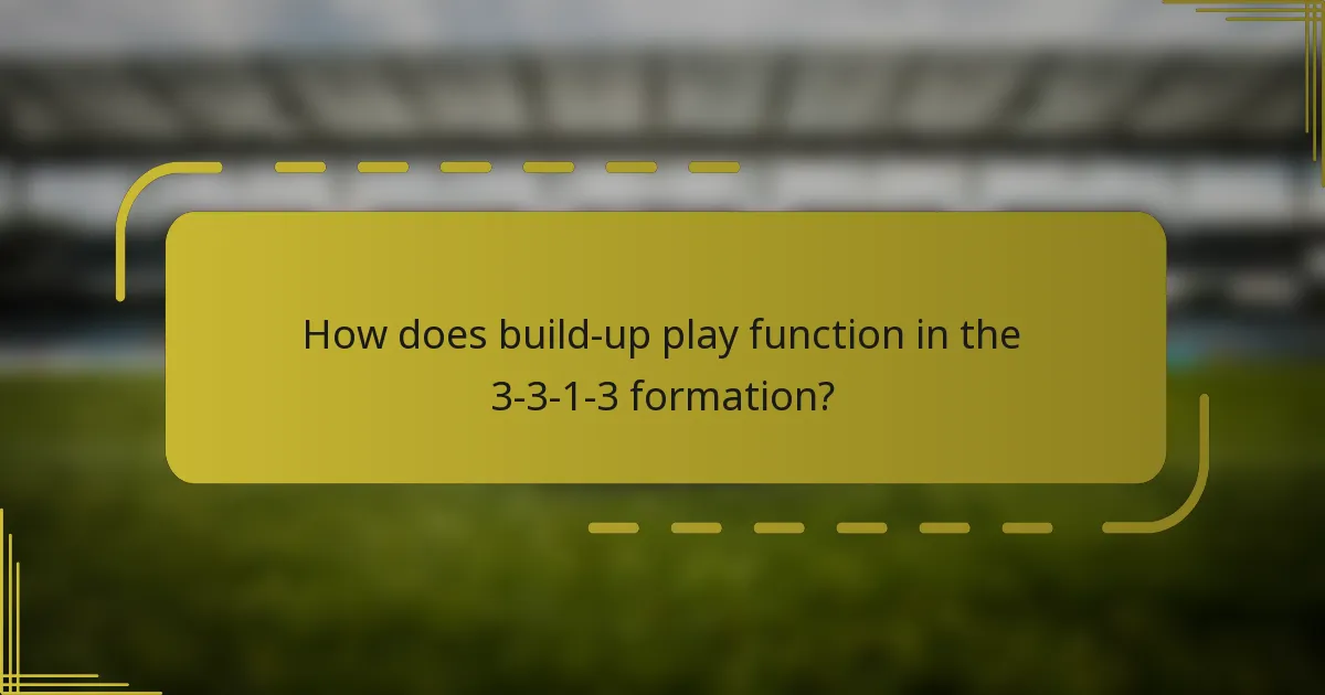 How does build-up play function in the 3-3-1-3 formation?