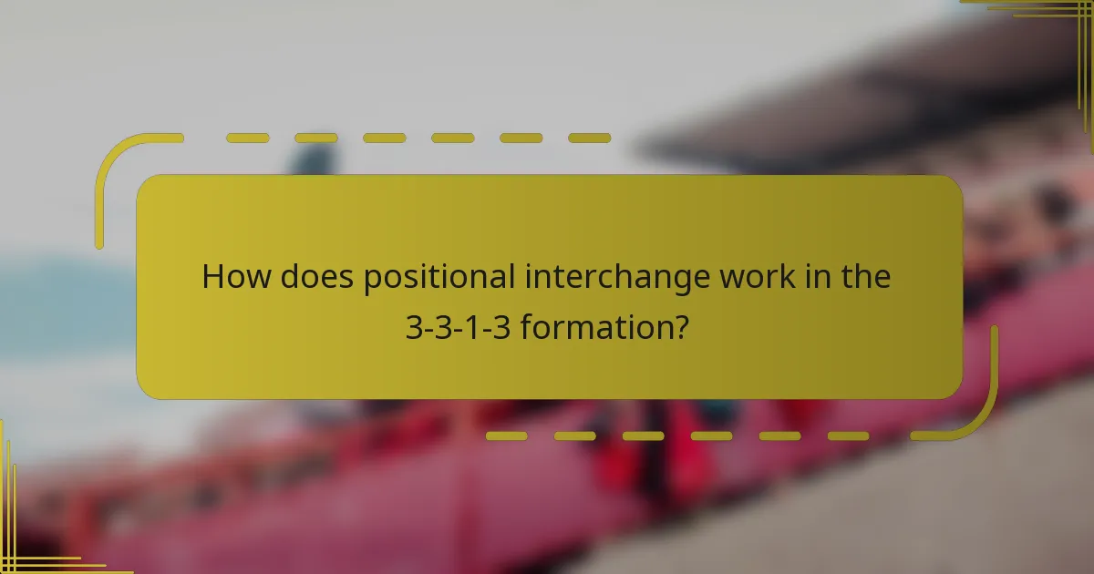 How does positional interchange work in the 3-3-1-3 formation?