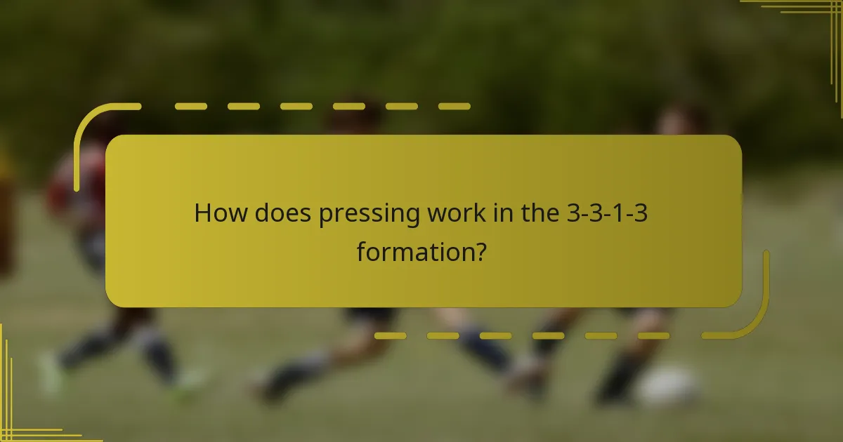 How does pressing work in the 3-3-1-3 formation?