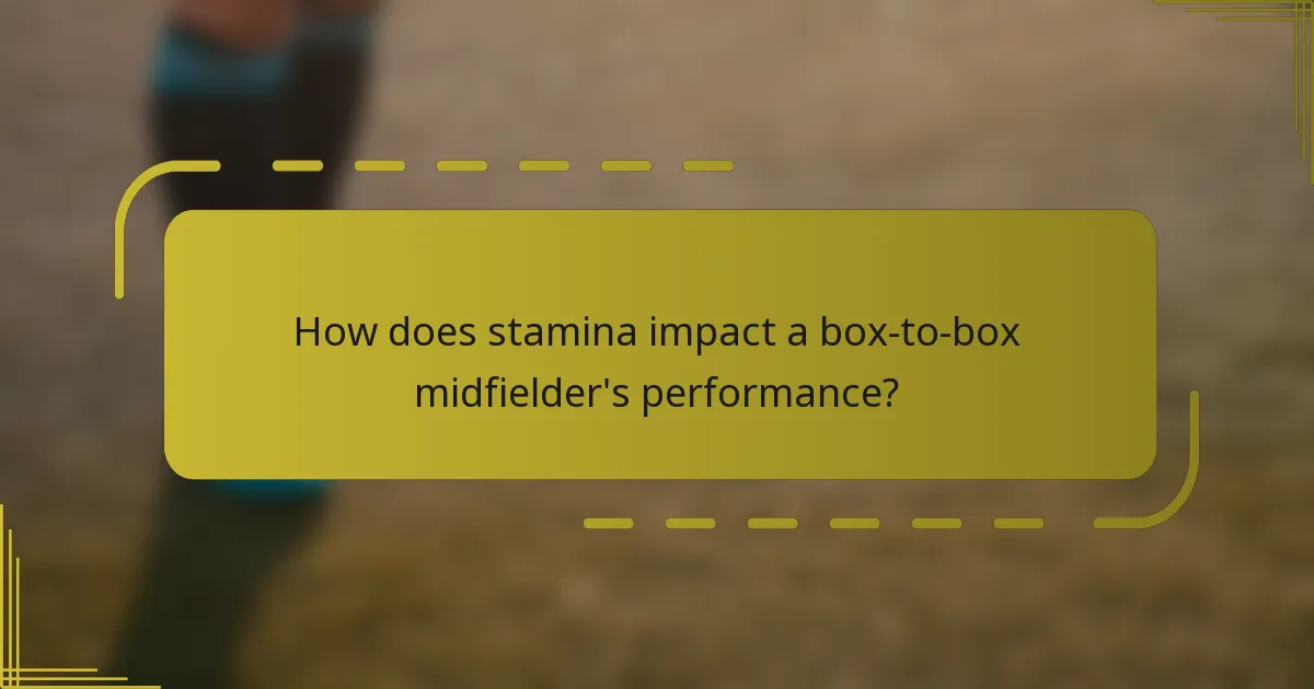 How does stamina impact a box-to-box midfielder's performance?
