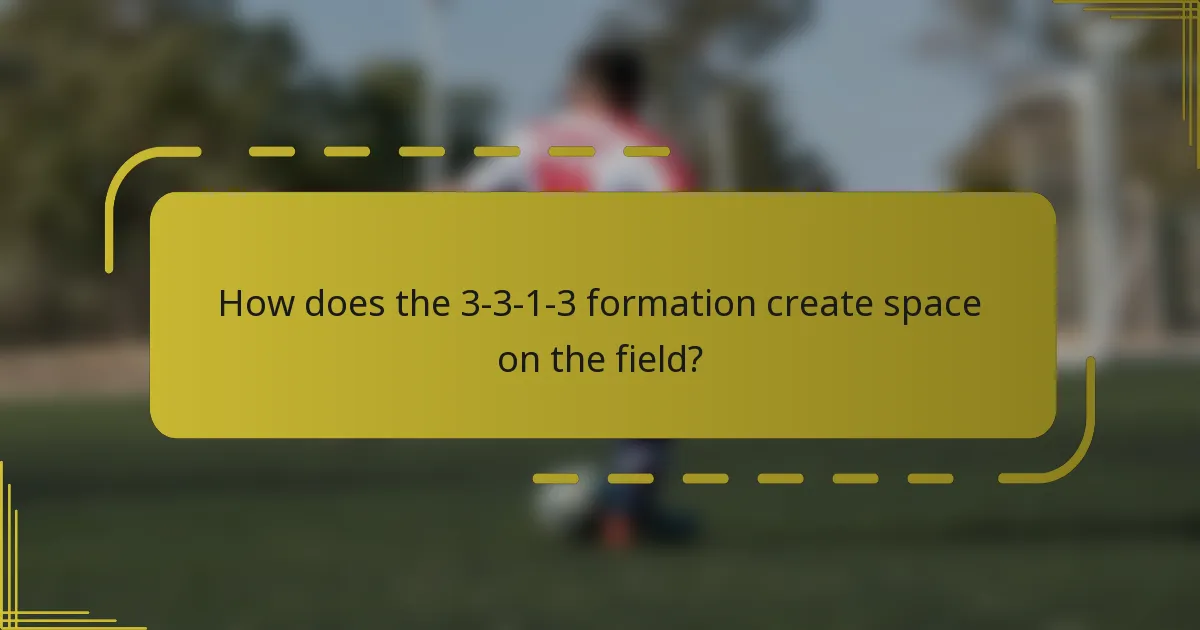 How does the 3-3-1-3 formation create space on the field?