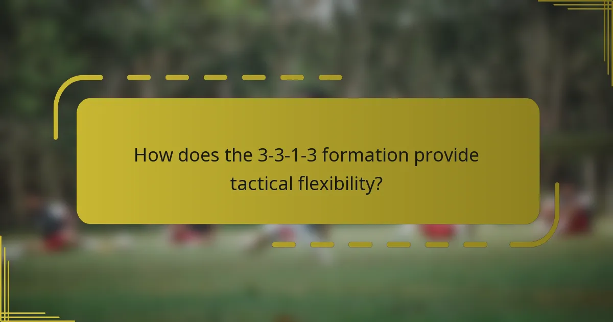 How does the 3-3-1-3 formation provide tactical flexibility?