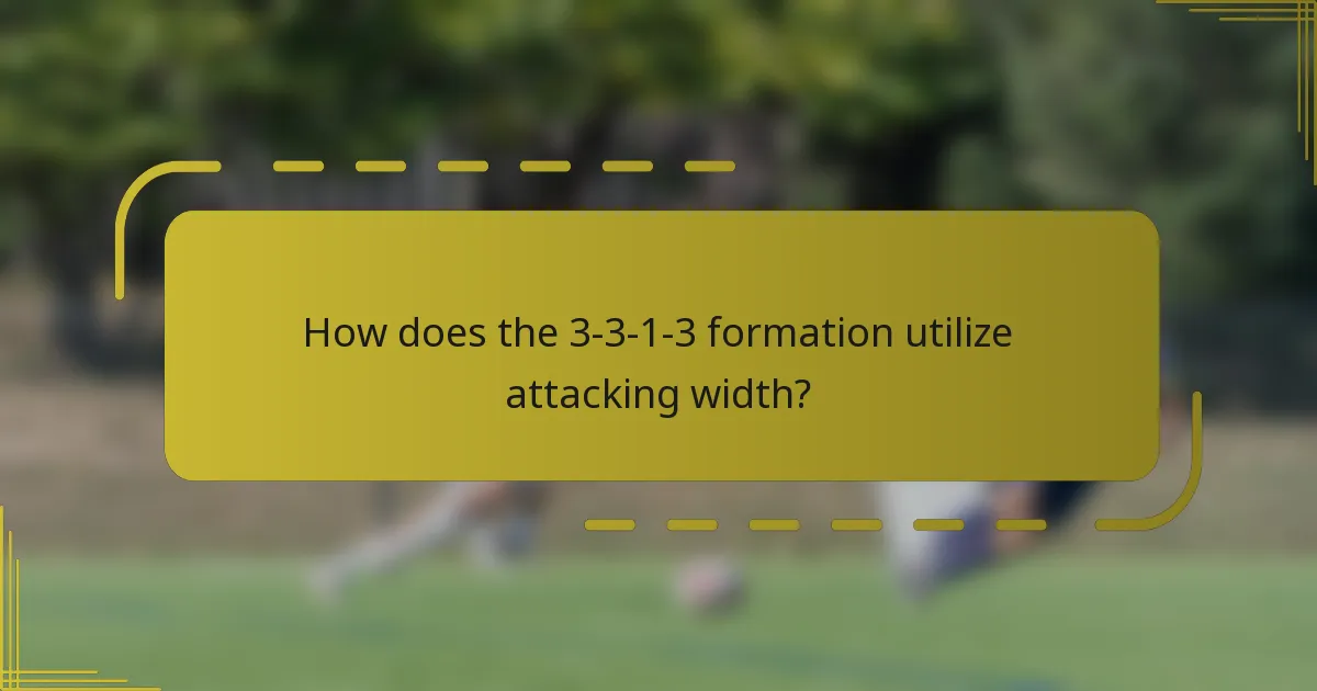 How does the 3-3-1-3 formation utilize attacking width?