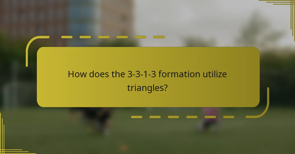 How does the 3-3-1-3 formation utilize triangles?
