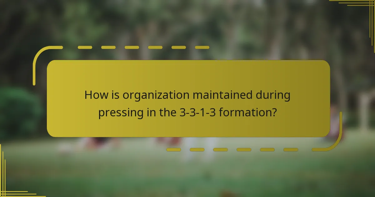How is organization maintained during pressing in the 3-3-1-3 formation?