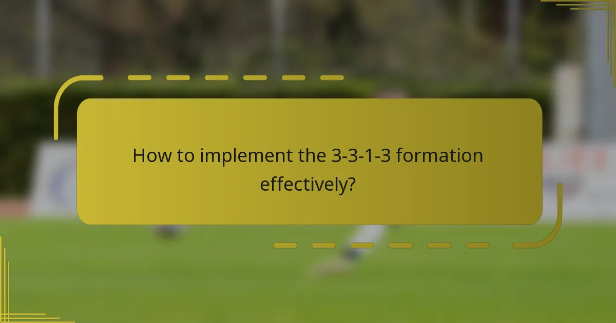 How to implement the 3-3-1-3 formation effectively?