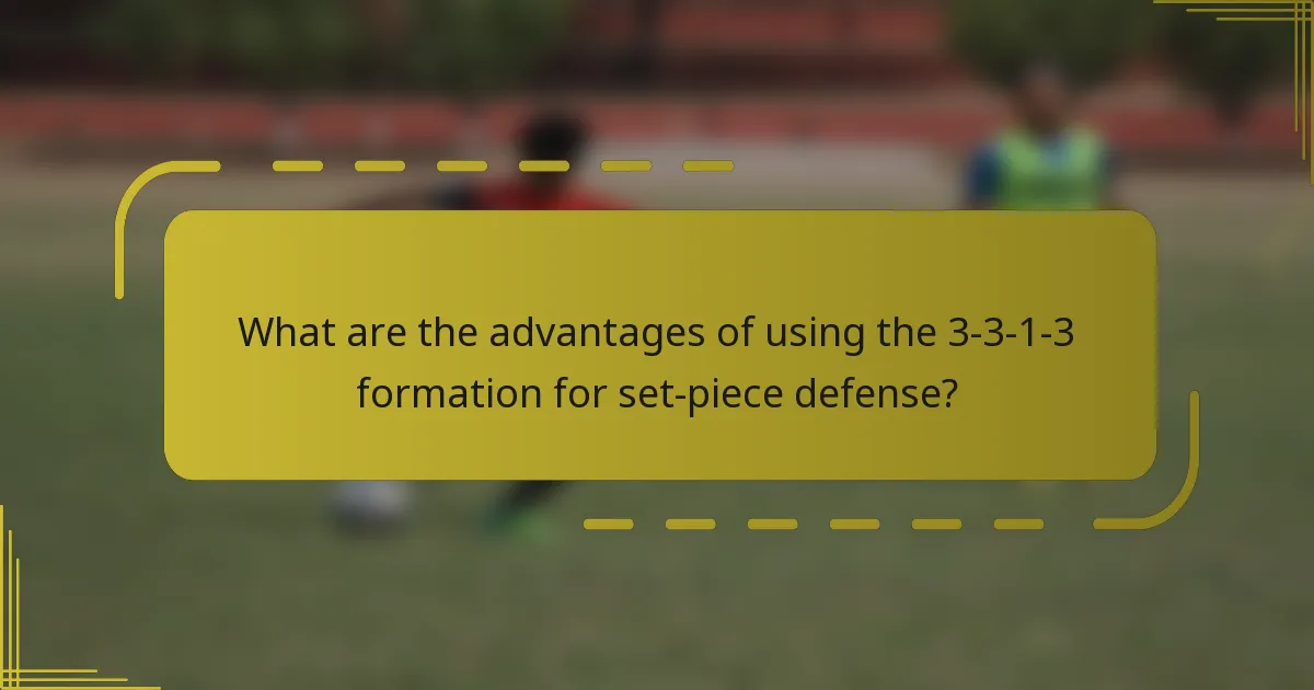 What are the advantages of using the 3-3-1-3 formation for set-piece defense?