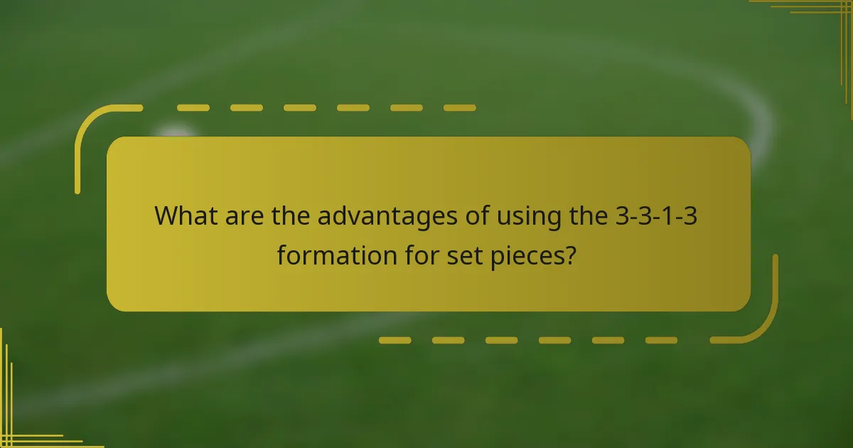 What are the advantages of using the 3-3-1-3 formation for set pieces?
