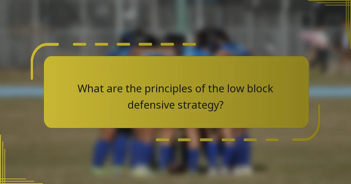 What are the principles of the low block defensive strategy?
