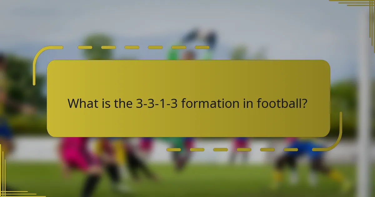 What is the 3-3-1-3 formation in football?