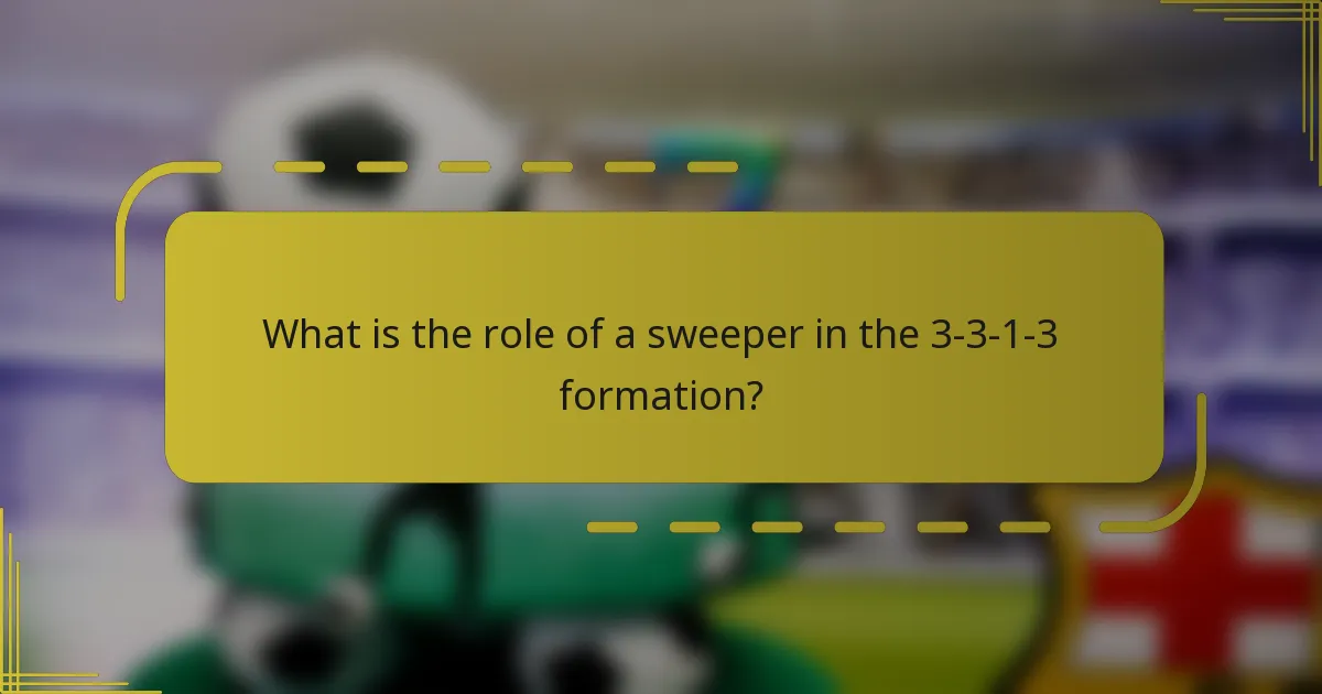 What is the role of a sweeper in the 3-3-1-3 formation?