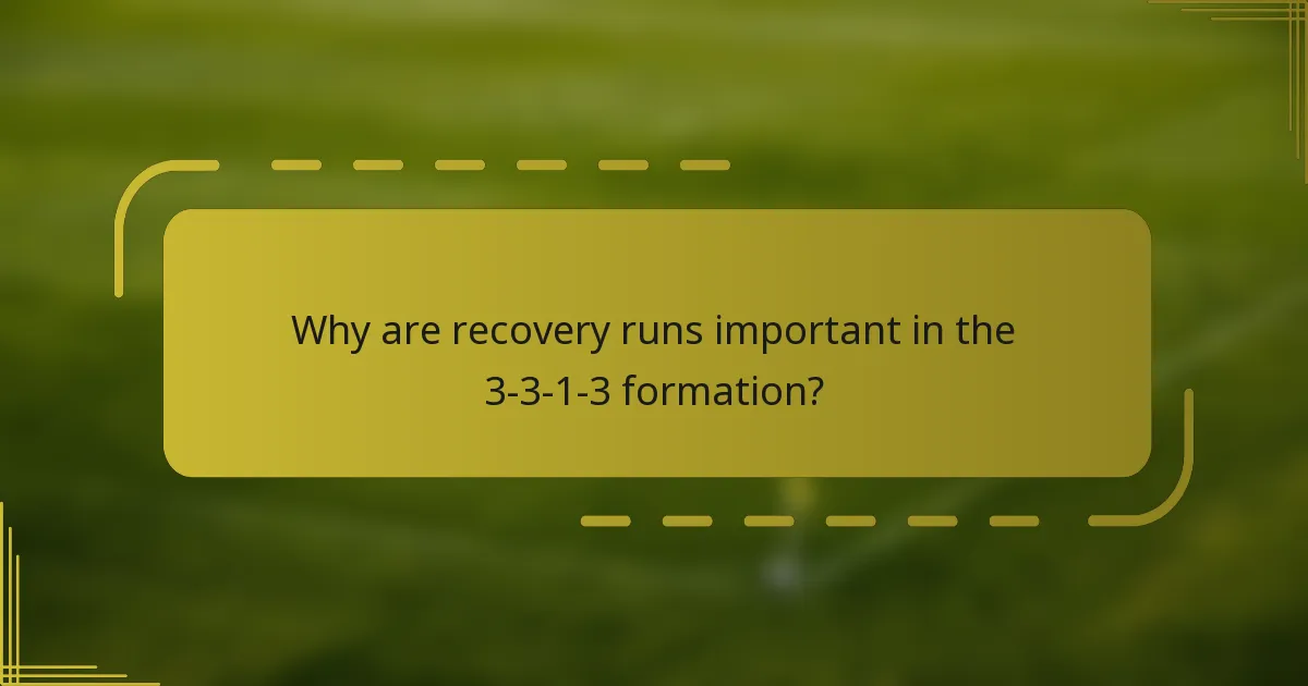 Why are recovery runs important in the 3-3-1-3 formation?