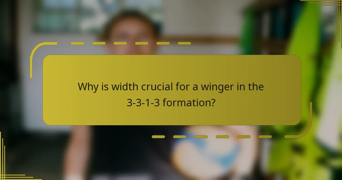 Why is width crucial for a winger in the 3-3-1-3 formation?